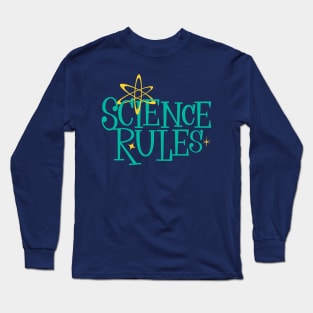 Science Rules Long Sleeve T-Shirt